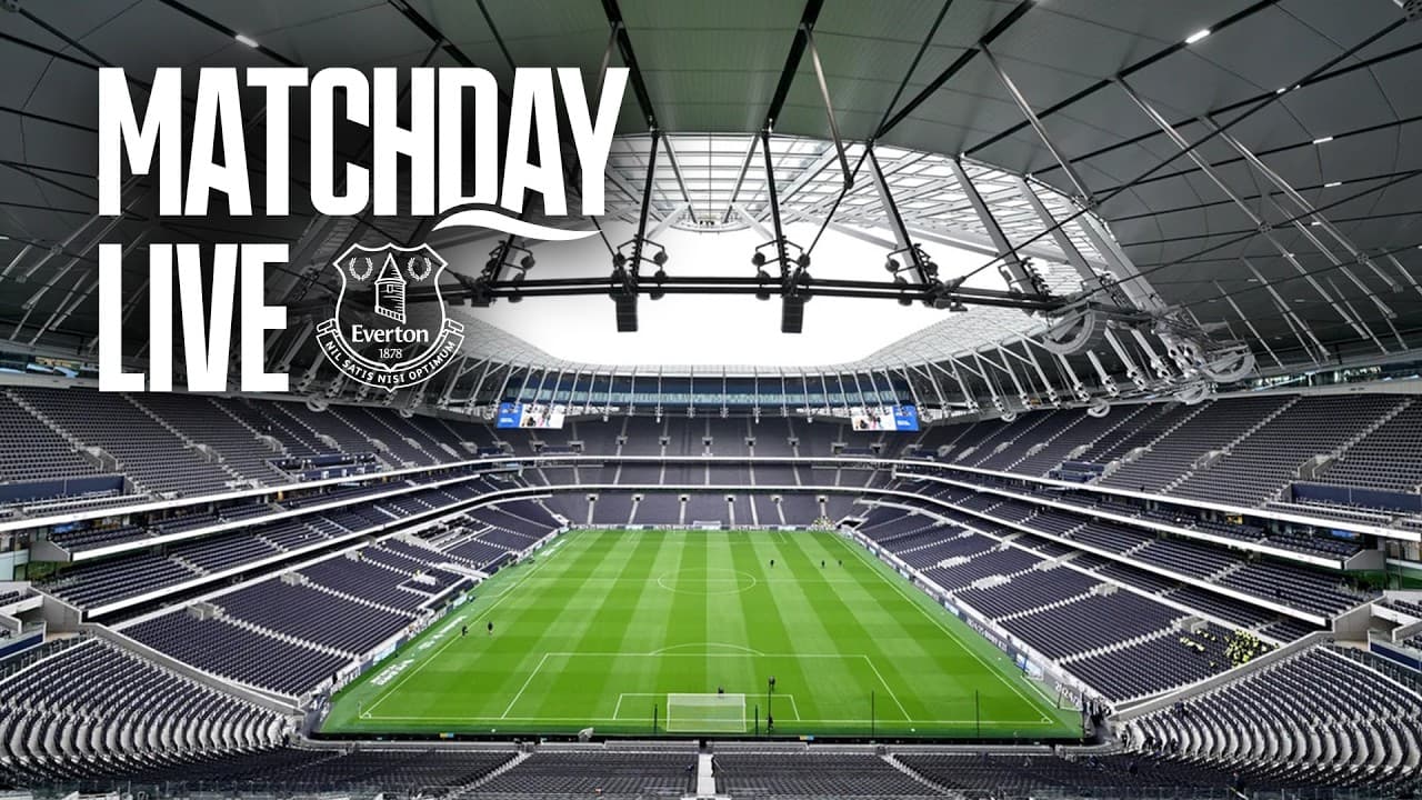 TOTTENHAM v EVERTON | Matchday Live! Pre-match show from Hill Dickinson Stadium