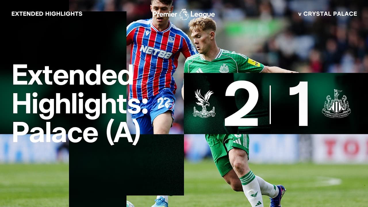 Crystal Palace 2 Newcastle United 1 | EXTENDED Premier League Highlights