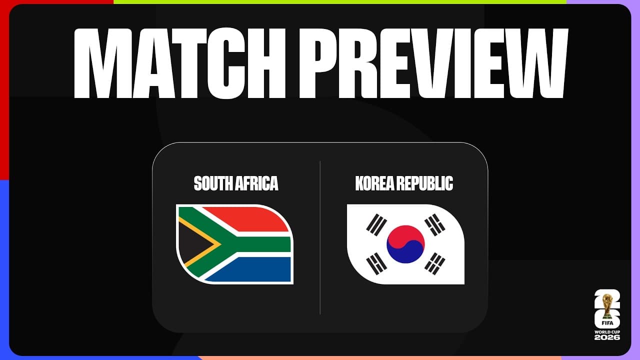 Match Preview: South Africa vs Korea Republic | FIFA World Cup 2026™
