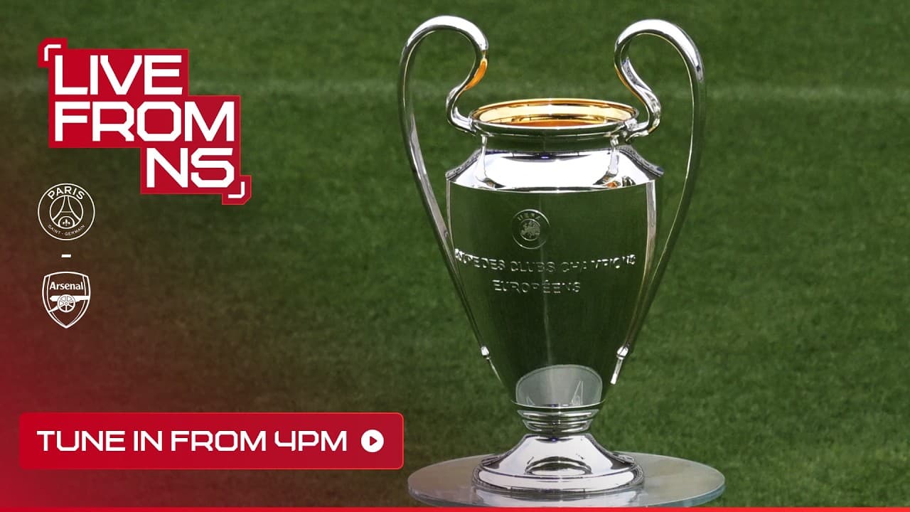 ALL THE BUILD UP TO THE CHAMPIONS LEAGUE FINAL 🏆 | Arsenal v PSG l Live From N5 l Pre-match show