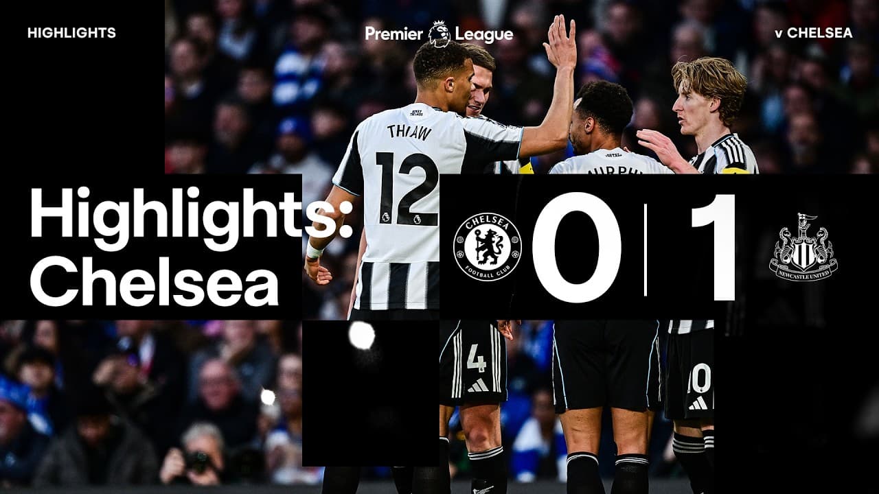 Chelsea 0 Newcastle United 1 | Premier League Highlights