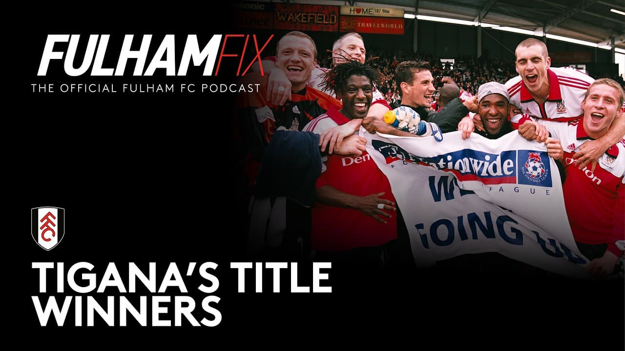 FULHAM FIX | TIGANA'S TITLE WINNERS