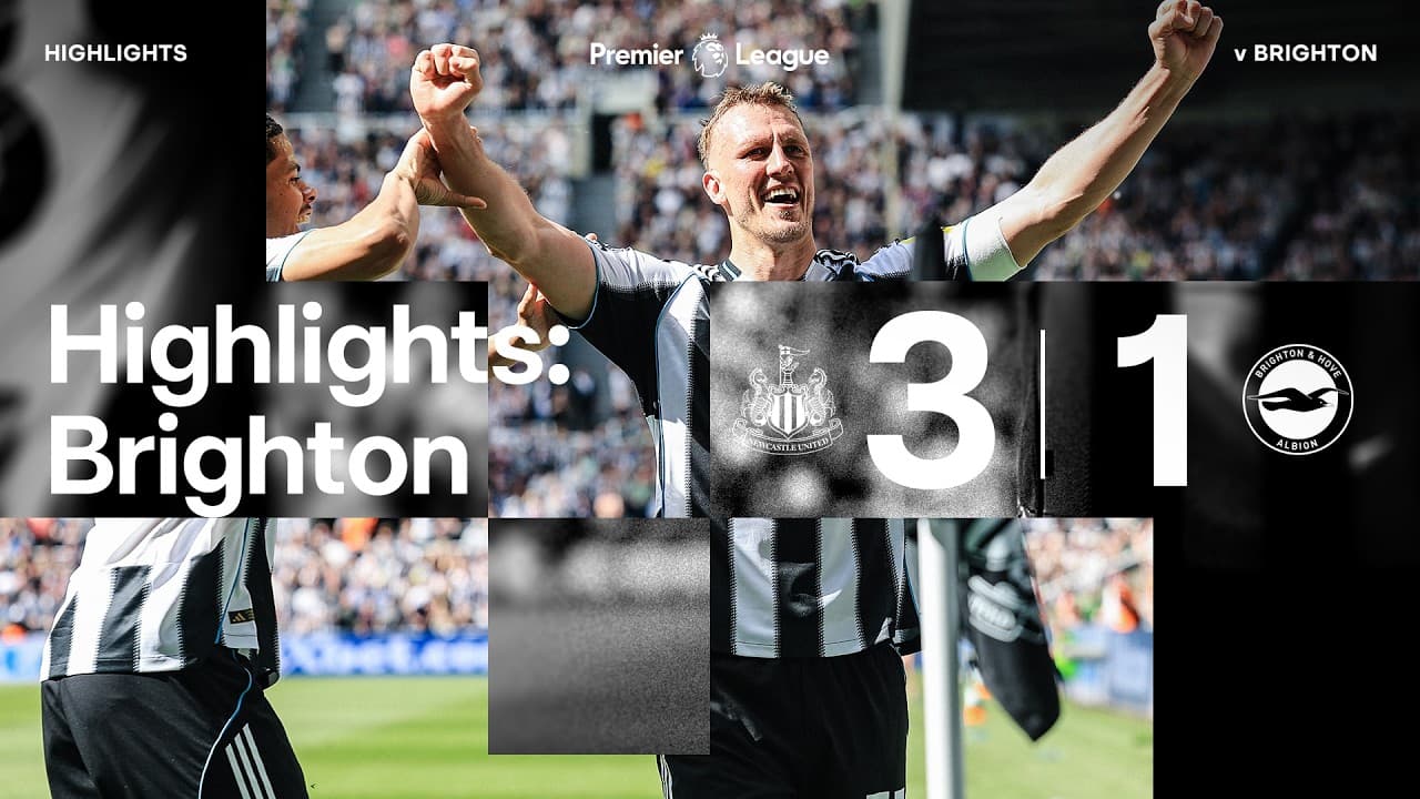 Newcastle United 3 Brighton and Hove Albion 1 | Premier League Highlights