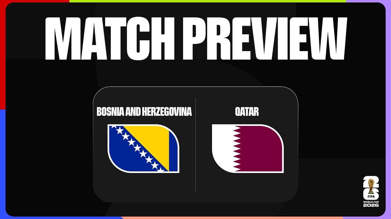 Match Preview: Bosnia and Herzegovina vs Qatar | FIFA World Cup 2026™