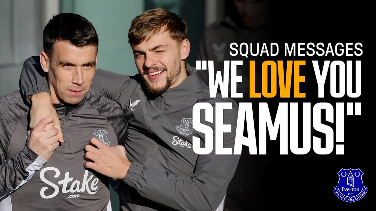 Everton squad's emotional messages to Seamus Coleman 💙