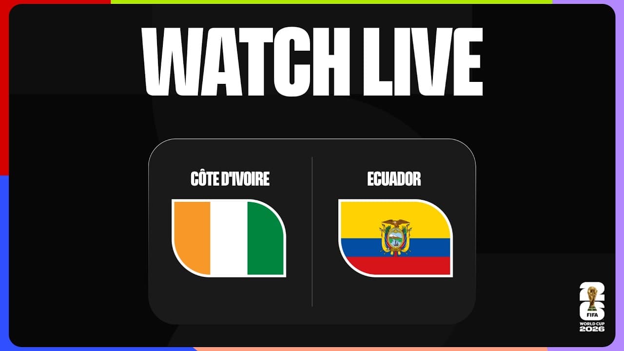 WATCH LIVE | Côte d'Ivoire v Ecuador | Group Stage E | FIFA World Cup 2026™