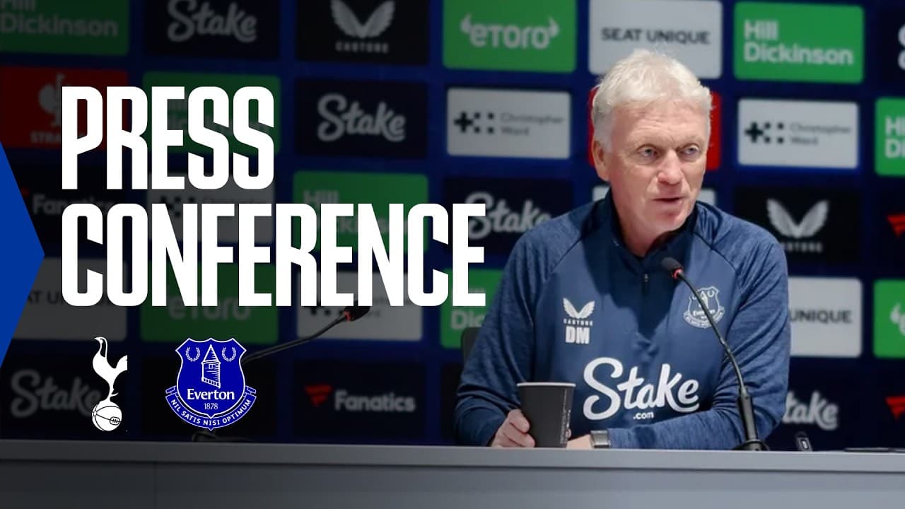 TOTTENHAM v EVERTON | David Moyes' Premier League press conference