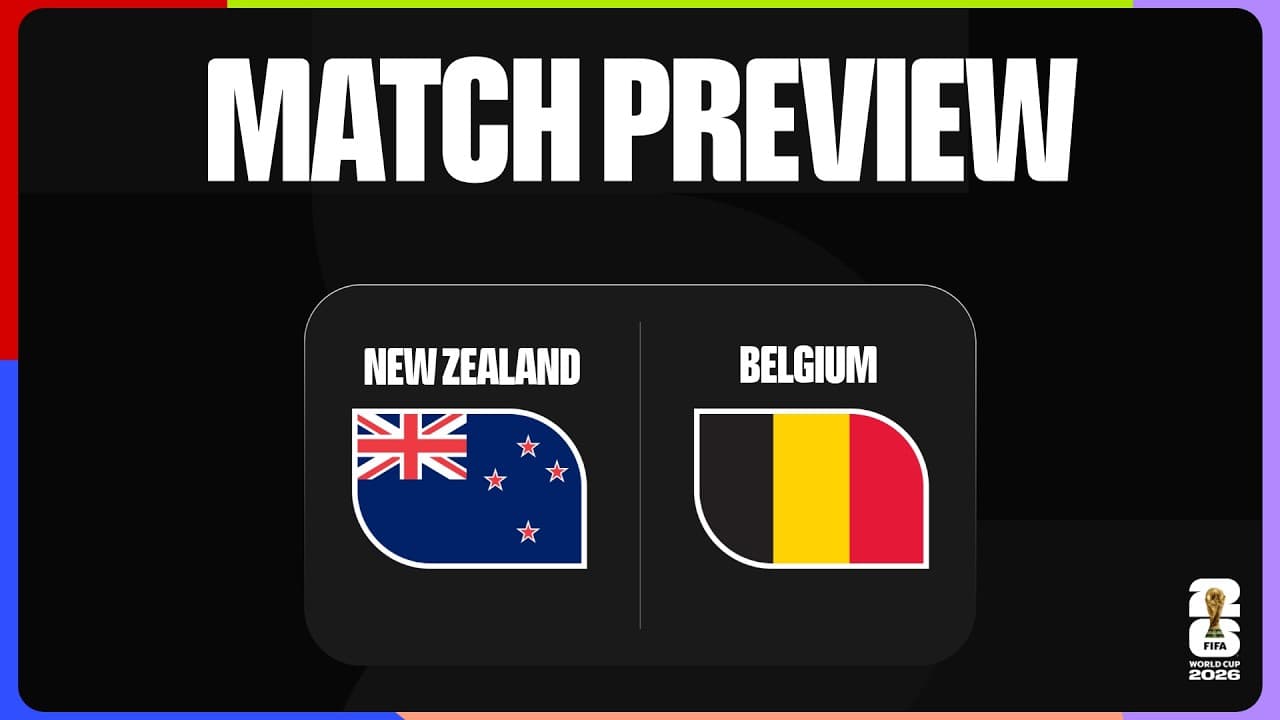Match Preview: New Zealand vs Belgium | FIFA World Cup 2026™