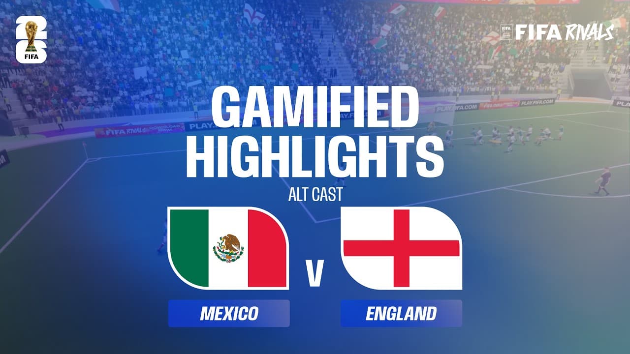 Alt Cast Highlights: Mexico v England | FIFA World Cup 2026™